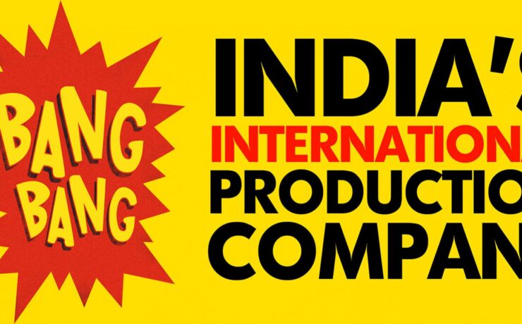 Bang bang - india’s international production company