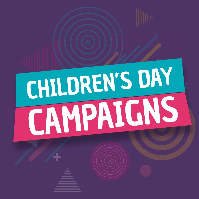 Children’s Day campaigns