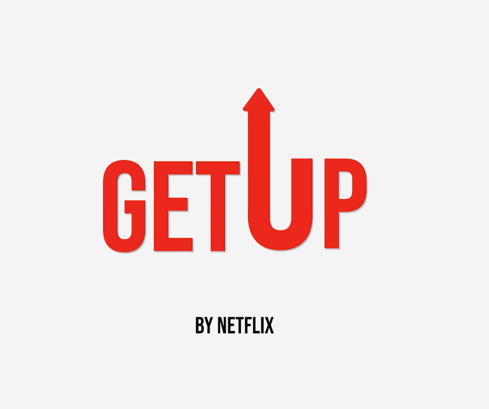 Get Up by Netflix