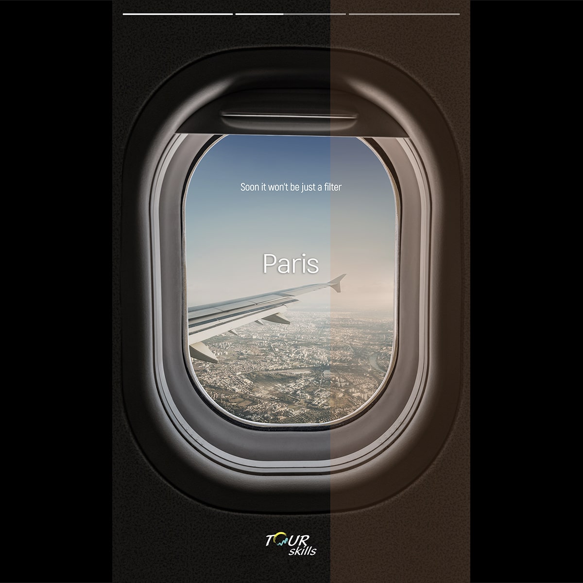 Tour Skills: It won't be just a filter