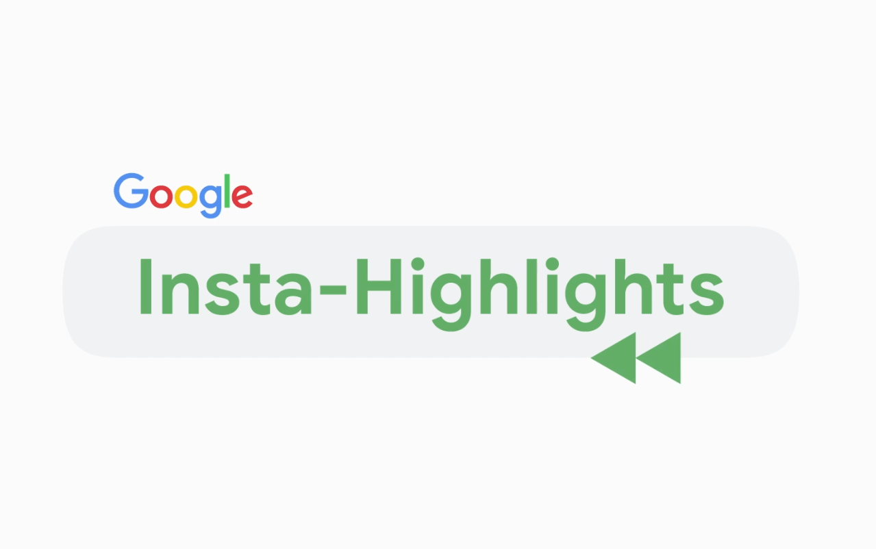 Google Insta-Highlights