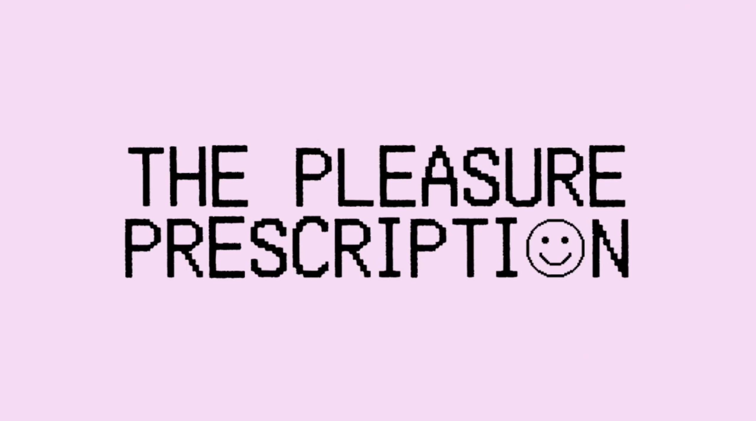 Prescription For Pleasure