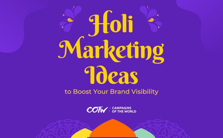 Holi marketing ideas, boost your brand visibility, campaigns of the world